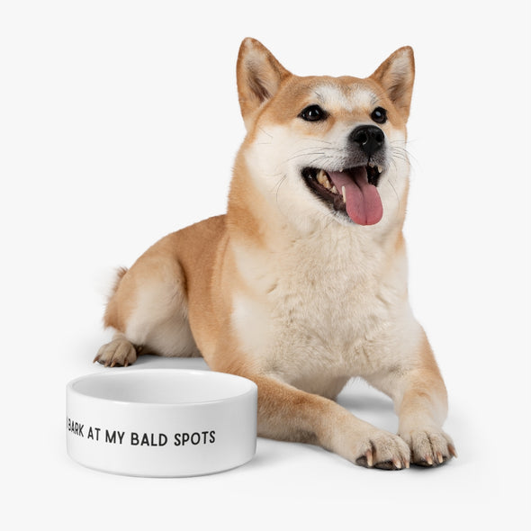 "I Bark At My Bald Spots" Ceramic Dog Bowl