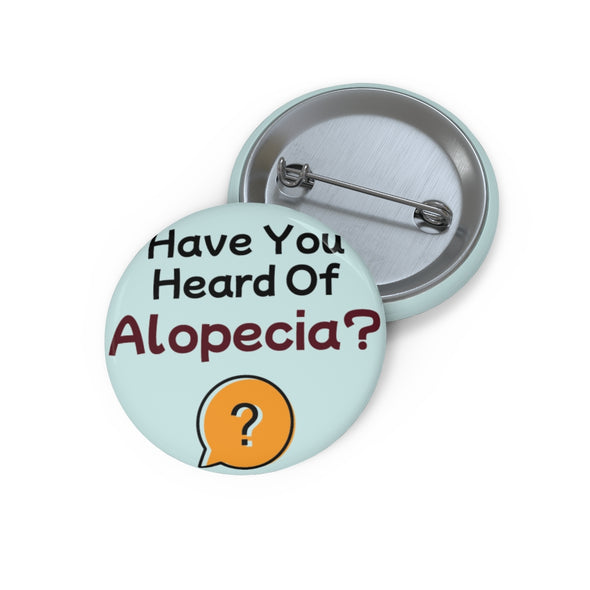 "Have You Heard Of Alopecia?" Button