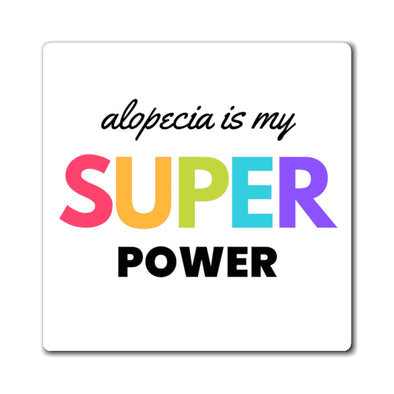"Alopecia Is My Super Power" Magnet